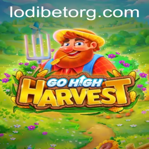 Exploring the Thrilling World of GoHighHarvest: A Comprehensive Guide with Focus on the LODIBET Mechanics